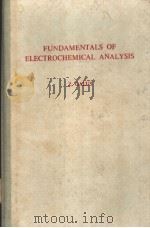 FUNDAMENTALS OF ELECTROCHEMICAL ANALYSIS     PDF电子版封面     