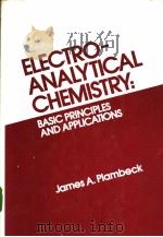 ELECTRO-ANALYTICAL CHEMISTRY：BASIC PRINCIPLES AND APPLICATIONS     PDF电子版封面     