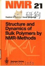 Structure and Dynamics of Bulk Polymers by NMR-Methods     PDF电子版封面  0387501517   