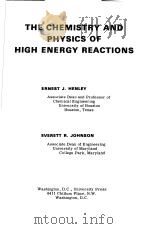 THE CHEMISTRY AND PHYSICS OF HIGH ENERGY REACTIONS     PDF电子版封面     