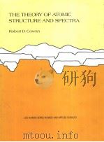 THE THEORY OF ATOMIC STRUCTURE AND SPECTRA   1981  PDF电子版封面  0520038215  ROBERT D·COWAN 