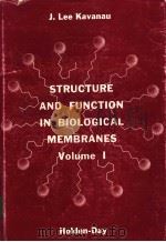 STRUCTURE AND FUNCTION IN BIOLOGICAL MEMBRANES VolumeⅠ     PDF电子版封面     