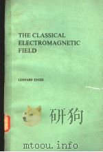 THE Classical ELECTROMAGNETIC FIELD   1972  PDF电子版封面    LEONARD EYGES 