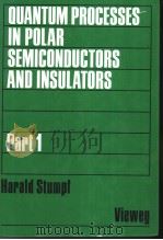 Quantum Processes in Polar Semiconductors and Insulators Part 1     PDF电子版封面  352808510X   
