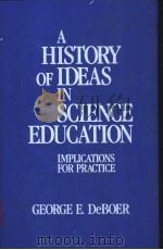 A HISTORY OF IDEAS IN SCIENCE EDUCATION     PDF电子版封面  0807730548   