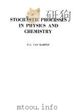 STOCHASTIC PROCESSES IN PHYSICS AND CHEMISTRY     PDF电子版封面     