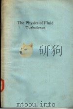 The Physics of Fluid Turbulence（ PDF版）