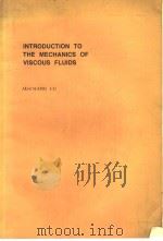 INTRODUCTION TO THE MECHANICS OF VISCOUS FLUIDS     PDF电子版封面     