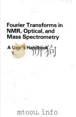 Fourier Transforms in NMR，Optical，and Mass Spectrometry     PDF电子版封面     