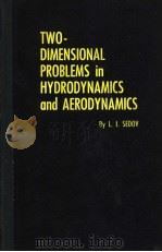 TWO-DIMENSIONAL PROBLEMS IN HYDRODYNAMICS AND AERODYNAMICS     PDF电子版封面     