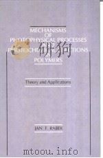 MECHANISMS OF PHOTOPHYSICAL PROCESSES AND PHOTOCHEMICAL REACTIONS IN POLYMERS     PDF电子版封面     