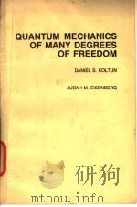 QUANTUM MECHANICS OF MANY DEGREES OF FREEDOM（ PDF版）