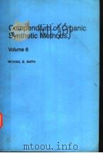 Compendium of Organic Synthetic Methods Volume 6   1988年  PDF电子版封面    MICHAEL B·SMITH 