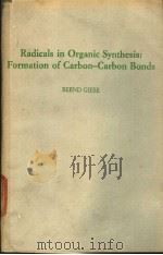 Radicals in Organic Synthesis：Formation of Carbon-Carbon Bonds   1986  PDF电子版封面  0080324932  BERND GIESE 