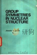 GROUP SYMMETRIES IN NUCLEAR STRUCTURE     PDF电子版封面     