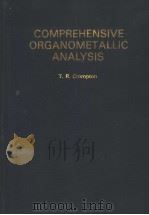 COMPREHENSIVE ORGANOMETALLIC ANALYSIS   1987  PDF电子版封面  0306425939  T·R·CROMPTON 
