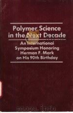 Polymer Science in the Next Decade     PDF电子版封面     