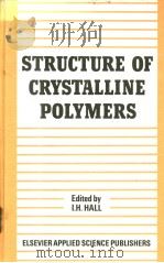 STRUCTURE OF CRYSTALLINE POLYMERS     PDF电子版封面     