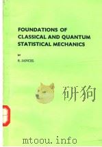 FOUNDATIONS OF CLASSICAL AND QUANTUM STATISTICAL MECHANICS     PDF电子版封面     