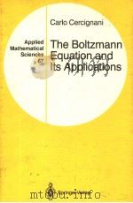 The Boltzmann Equation and Its Applications     PDF电子版封面     