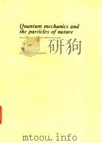 Quantum Mechanics and the Particles of Nature     PDF电子版封面     