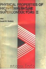 PHYSICAL PROPERTIES OF HIGH TEMPERATURE SUPERCONDUCTORS Ⅱ     PDF电子版封面     