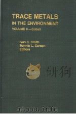 TRACE METALS IN THE ENVIRONMENT VOLUME 6     PDF电子版封面     
