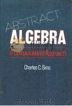 ABSTRACT ALGEBRA：A Computational Approach     PDF电子版封面     