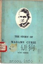 THE STORY OF MADAME CURIE     PDF电子版封面    ALICE THORNE 