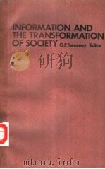 INFORMATION AND THE TRANSFORMATION OF SOCIETY     PDF电子版封面    G.P.SWEENEY 
