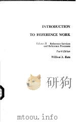 INTRODUCTION TO REFERENCE WORK Volume I Fourth Edition     PDF电子版封面    William A.Katz 
