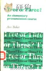 Tree or Three? An elementary pronunciation course     PDF电子版封面    Ann Baker 