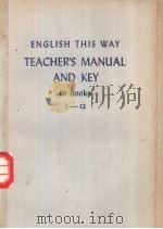 ENGLISH THIS WAY TEACHER‘S MANUAL AND KEY to Books 7-12     PDF电子版封面     