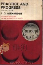 NEW CONCEPT ENGLISH PRACTICE AND PROGRESS TEACHER‘S BOOK     PDF电子版封面    L.G.ALEXANDER 