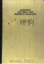 MARKETING FOR PUBLIC AND NONPROFIT MANAGERS     PDF电子版封面    Christopher H.Lovelock Charles 