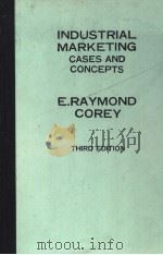 INDUSTRIAL MARKETING CASES AND CONCEPTS (THIRD EDITION)     PDF电子版封面    E.RAYMOND COREY 