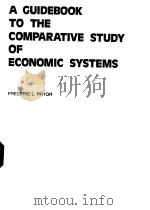 A GUIDEBOOK TO THE COMPARATIVE STUDY OF ECONOMIC SYSTEMS（ PDF版）