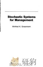 Stochastic Systems for Management     PDF电子版封面    Winfried K.Grassmann 