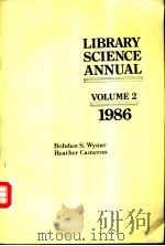 LIBRARY SCIENCE ANNUAL VOLUME 2     PDF电子版封面  0872875415   