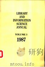 LIBRARY AND INFORMATION SCIENCE ANNUAL VOLUME 3     PDF电子版封面  0872875962   