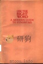 USETHE RIGHT WORD A MODERN GUIDE TO SYNONYMS     PDF电子版封面     