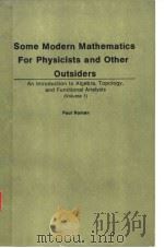 Some Modern Mathematics For Physicists and Other Outsiders Volume 1（1975 PDF版）