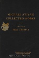 MICHAEL ATIYAH COLLECTED WORKS VOLUME 4     PDF电子版封面  7506202972   