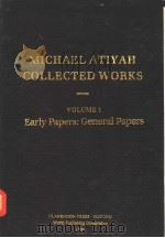 MICHAEL ATIYAH COLLECTED WORKS VOLUME 1     PDF电子版封面     
