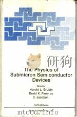 The Physics of Submicron Semiconductor Devices     PDF电子版封面  0306429861   