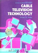 CABLE TELEVISION TECHNOLOGY     PDF电子版封面     