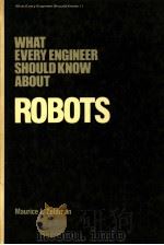 WHAT EVERY ENGINEER SHOULD KNOW ABOUT ROBOTS     PDF电子版封面  0824771230   
