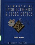 ELEMENTS OF OPTOELECTRONICS AND FIBER OPTICS     PDF电子版封面  0256141827   