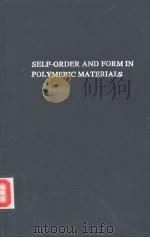 Self-order and Form in Polymeric Materials     PDF电子版封面  0412624508  A.Keller M.Warner A.H.Windle 