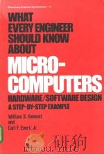 WHAT EVERY ENGINEER SHOULD KNOW ABOUT MICROCEOMPUTERS     PDF电子版封面  0824769090   